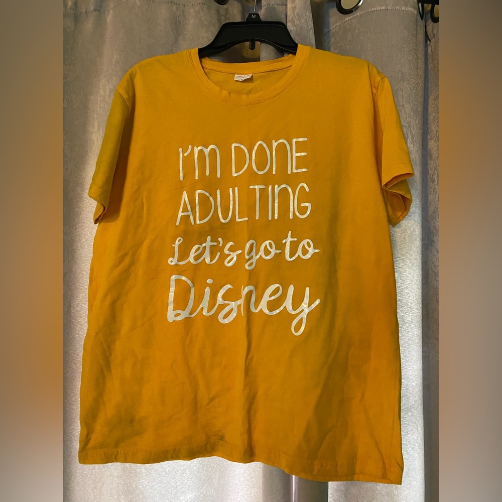 Women’s Yellow “I’m Done Adulting Let’s Go to Disney” T-Shirt— Size L